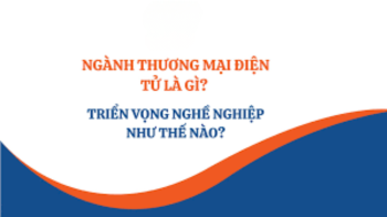 Ngành thương mại điện tử tại đại học Thủy Lợi – Cơ hội nghề nghiệp & học tập 2025